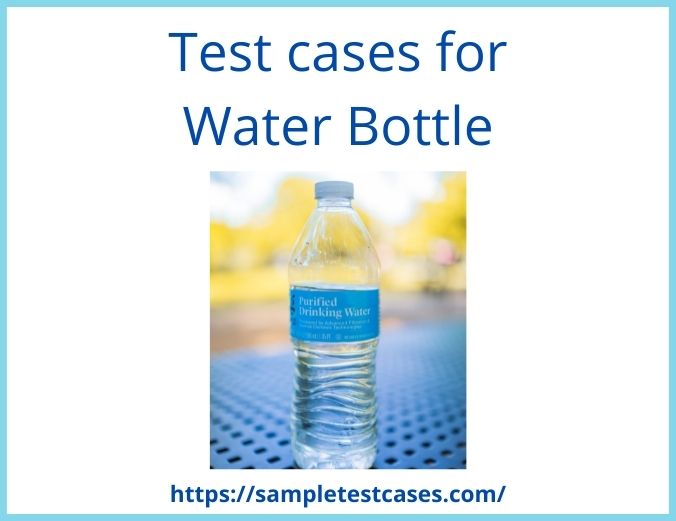 Test cases for water bottle