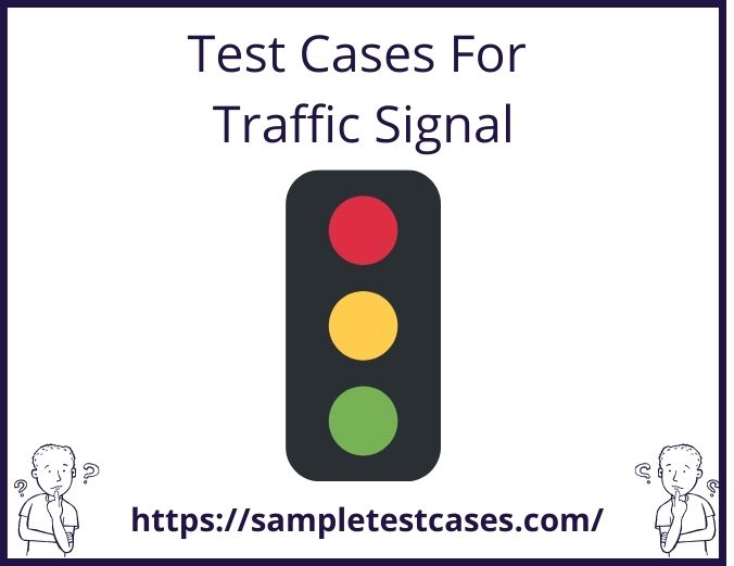 Test cases for Traffic Signal