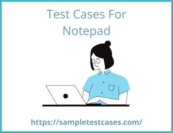 Test cases for Notepad