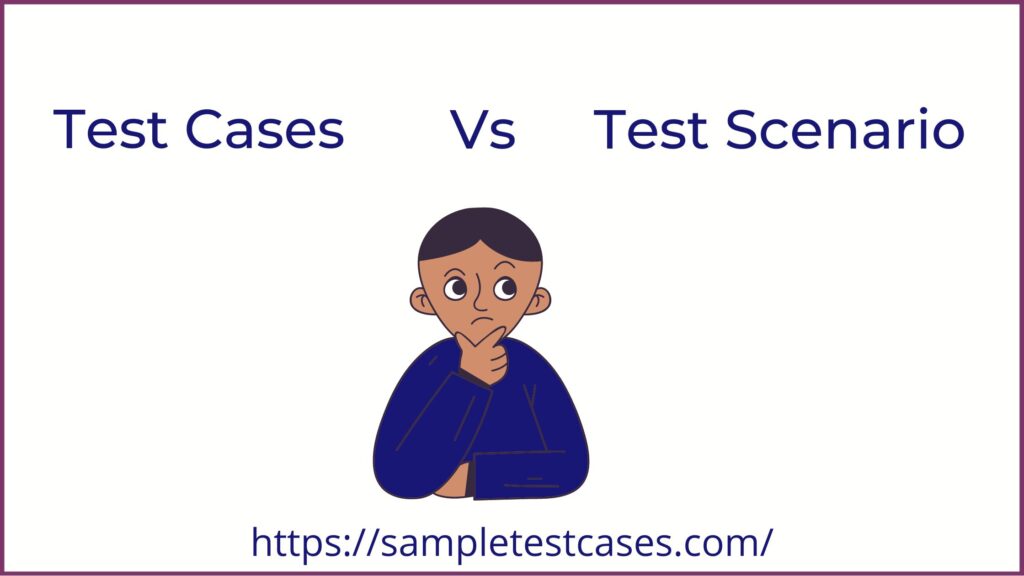 test cases and test scenarios