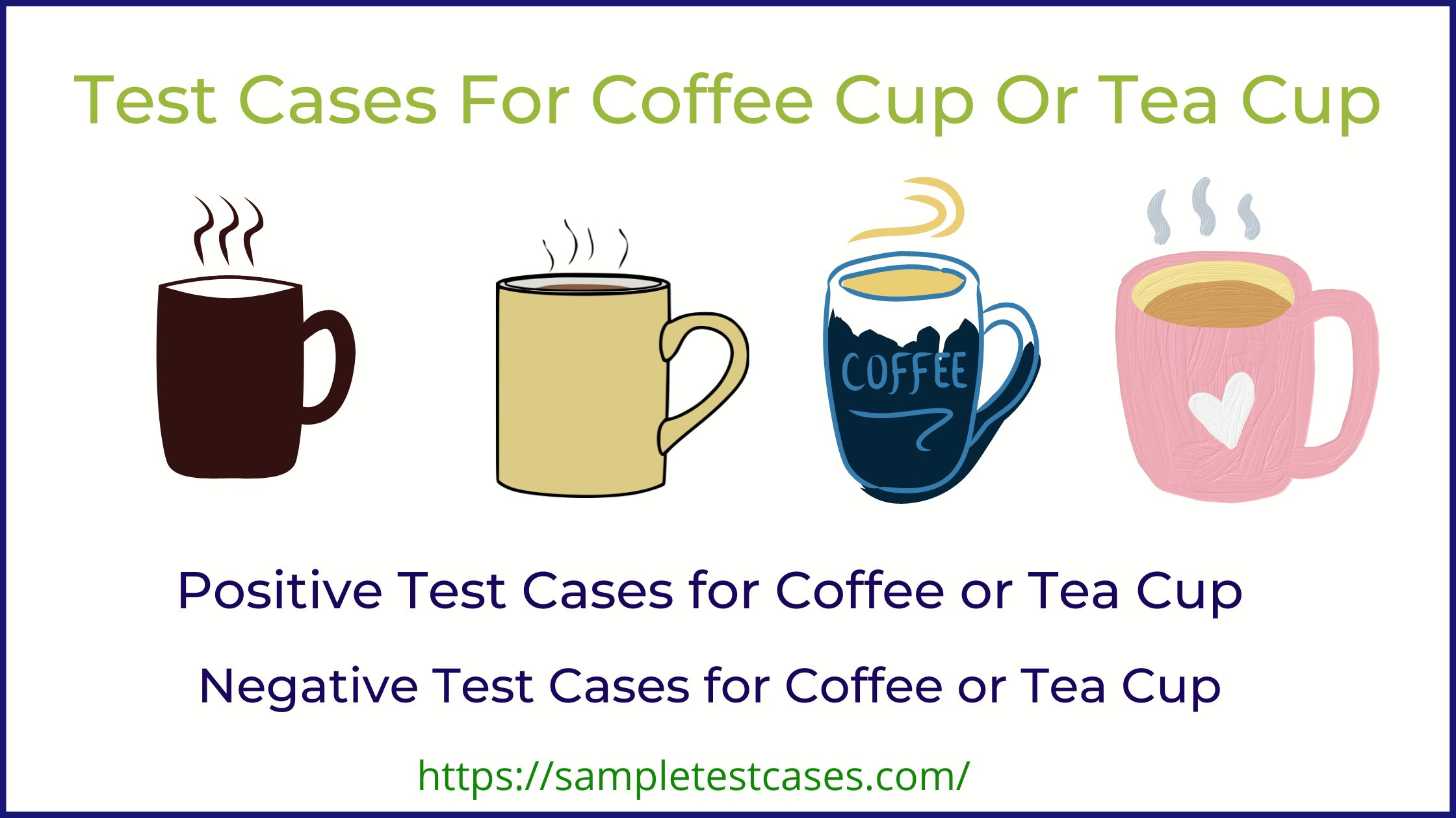 Test Scenarios For Coffee Cup