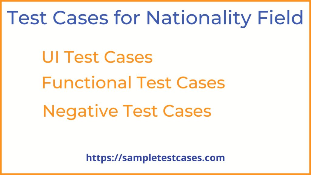 Test Cases For Nationality Field
