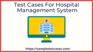 Sample Test Cases For Hospital Management System