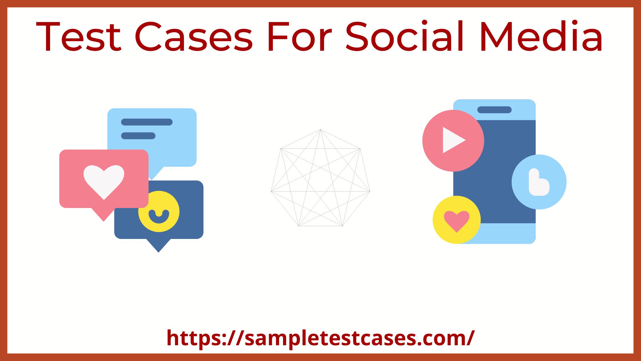 Test Cases For Social Media Application